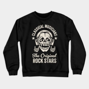 Classical Musicians: The Original Rockstars - Funny Skeleton with Headphones Crewneck Sweatshirt